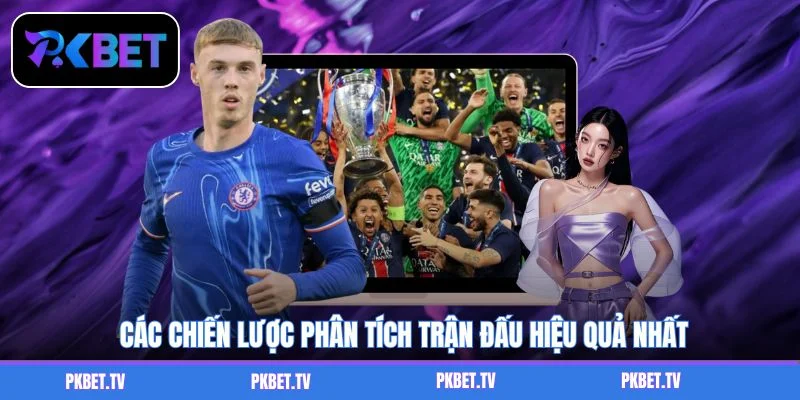 Các chiến lược phân tích trận đấu hiệu quả nhất