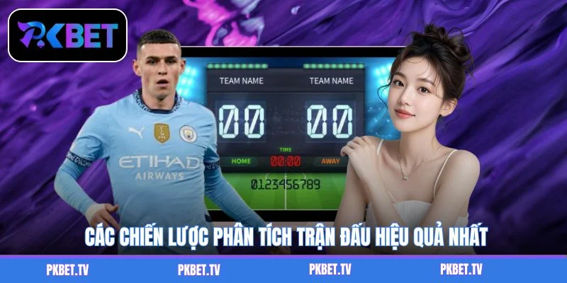 Các chiến lược phân tích trận đấu hiệu quả nhất