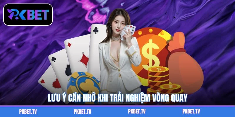 Lưu ý cần nhớ khi trải nghiệm vòng quay 