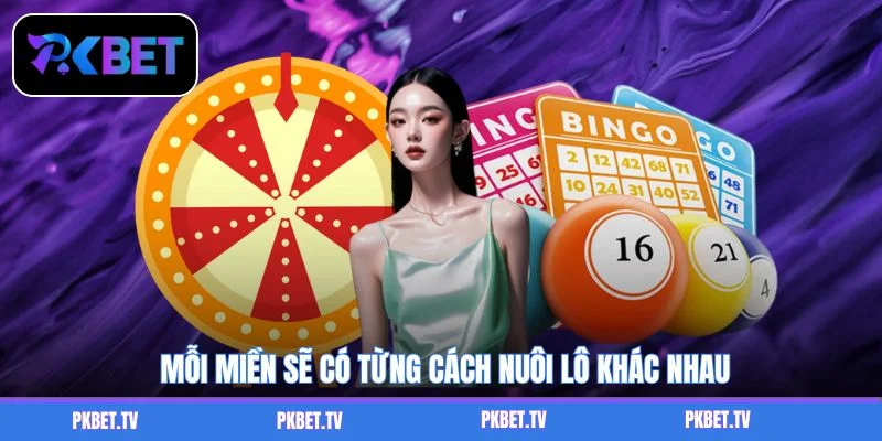 Mỗi miền sẽ có từng cách nuôi lô khác nhau