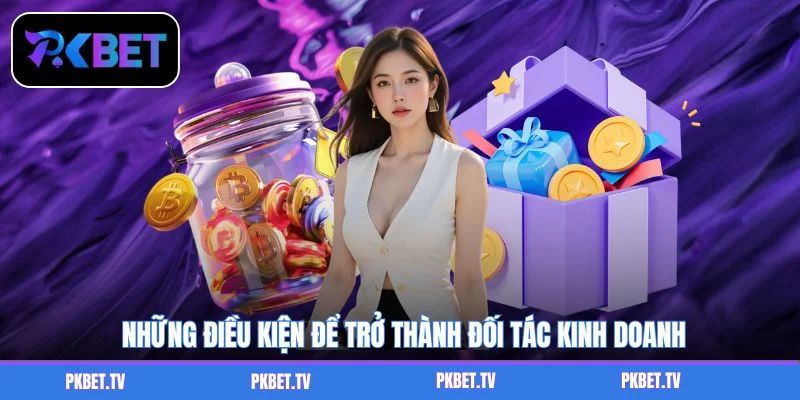 Những điều kiện để trở thành đối tác kinh doanh