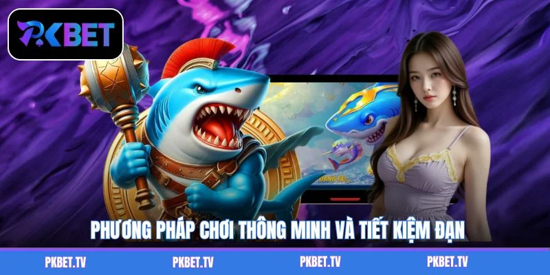 Phương pháp chơi thông minh và tiết kiệm đạn