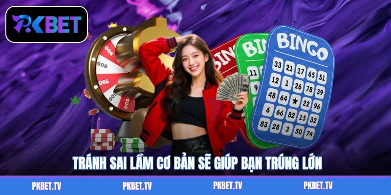 Tránh sai lầm cơ bản sẽ giúp bạn trúng lớn