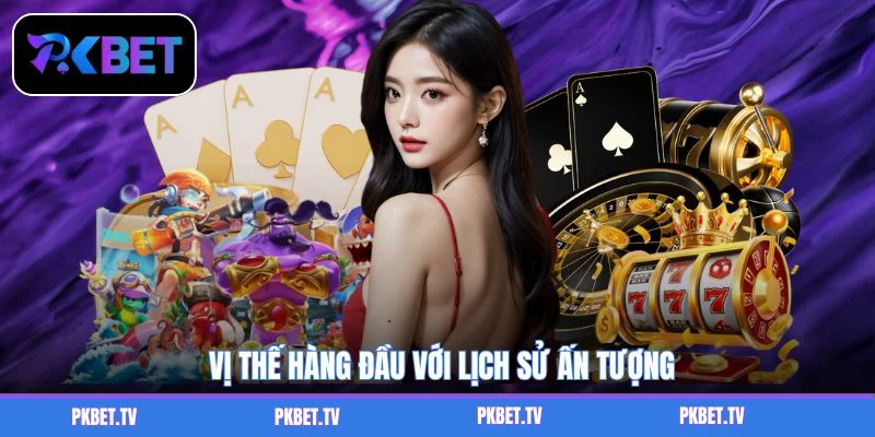 Vị thế hàng đầu với lịch sử ấn tượng